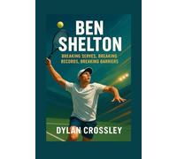 Ben Shelton: Breaking Serves, Breaking Records, Breaking Barriers