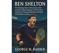 Ben Shelton: The Inspiring Story of His Journey from Fearless College Standout to World-Class Tennis Star Proving Dedication and Heart Can Remake a Career