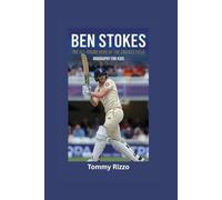 BEN STOKES: The All-Round Hero of the Cricket Field- Biography for kids