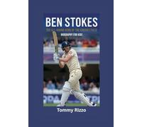 BEN STOKES: The All-Round Hero of the Cricket Field- Biography for kids