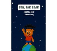 Ben, The Bear: Coloring book - Jobs edition (Ben, The Bear - Coloring books)