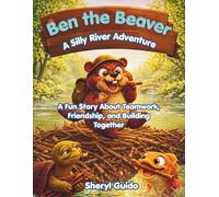 BEN THE BEAVER: A Silly River Adventure