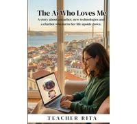 Ben the chatbot who wants to be human: Vol 1. The download (THE AI WHO LOVES ME)