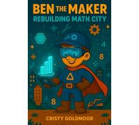 Ben the Maker - Rebuilding Math City: Super Math Kids