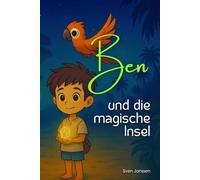 Ben und die magische Insel (Ben und seine fantastischen Reisen)