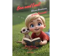 Ben und Emil (Band 2) - Kleine Abenteuer, große Freunde: Eine herzerwärmende Geschichte über Abenteuer, Freundschaft und Geborgenheit: Vorlesebuch ab ... (Ben und Emil - Eine Freundschaft für Immer)
