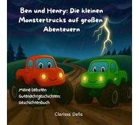 Ben und Henry: Die kleinen Monstertrucks auf großen Abenteuern - Meine liebsten Gutenachtgeschichten: Geschichtenbuch