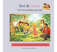 Ben und Laura - Die Entschuldigungsregel: Abenteuer mit Opa und Oma (Ben&Laura)