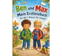 Ben und Max - Mein Erstlesebuch für die 1. Klasse: Geschichten zum Lesenlernen mit Silbenfarben - für Jungen ab 6 Jahren