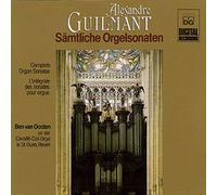Ben Van Oosten - Guilmant: Complete Organ Sonatas