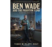 Ben Wade and the Phantom Fund: An Amateur Radio Adventures Novel