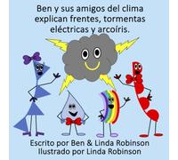 Ben y sus amigos del clima explican frentes, tormentas eléctricas y arcoíris.