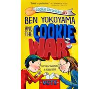 Ben Yokoyama and the Cookie War: 6 (Cookie Chronicles)