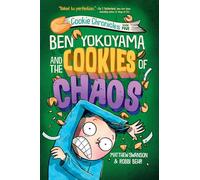 Ben Yokoyama and the Cookies of Chaos: 5 (Cookie Chronicles)