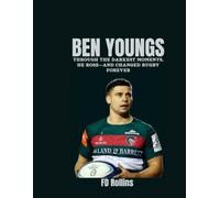 BEN YOUNGS: Through the darkest moments, he rose-and changed rugby forever