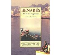 BENARES LA CIUDAD IMAGINARIA (TERRA INCOGNITA)