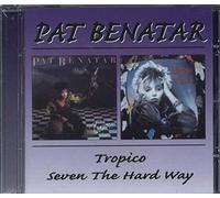 Benatar, Pat - Tropico / Seven The Hard Way