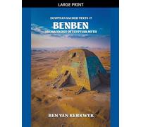 Benben, Archaeology of Egyptian Myth: 7 (Egyptian Sacred Texts)