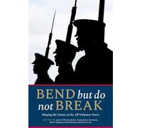 Bend But Do Not Break: Shaping the Future of the All-Volunteer Force