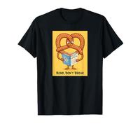 Bend Don't Break Pretzel Resistente, Divertido, Humor, Sabiduría, Arte Camiseta