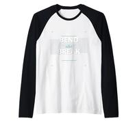 Bend Dont Break - Regalo de Resistencia de Fuerza de Yoga Camiseta Manga Raglan