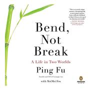 Bend, Not Break: A Life in Two Worlds