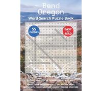 Bend Oregon Word Search Puzzle Book: Think you know Bend, Oregon? Puzzles for Adults, Seniors, Teens and Kids. Perfect for Grandparents, Vacations, ... Christmas Gifts and Stocking Stuffers.