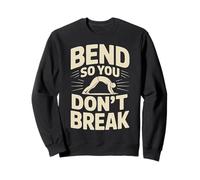 Bend So You Don't Break Yoga Pose - Camiseta de motivación Sudadera