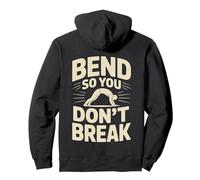 Bend So You Don't Break Yoga Pose - Camiseta de motivación Sudadera con Capucha