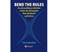 Bend the Rules: An extraordinary collection of join-the-dot puzzles that will absorb and inform
