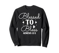Bendecido para Bendecir - Génesis 12:2 Arte Motivacional Sudadera