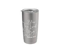 Bendice al Señor Oh Mi Alma Salmo 10:3 Diseño Inspirador Vaso térmico de acero inoxidable de doble pared