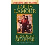 Bendigo Shafter (louis L Amour S Lost Treasures)