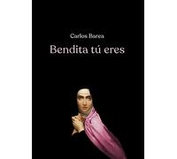 Bendita tú eres (4.ª edición) (NARRATIVA)