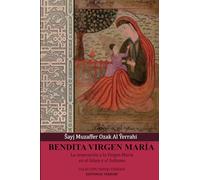 Bendita Virgen María: La veneración a la Virgen María en el Islam y el Sufismo