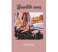 Bendito caos (Bilogía amores terrenales)
