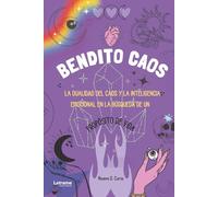 Bendito caos: La dualidad del caos y la inteligencia emocional en la búsqueda de un propósito de vida: 01 (Autoayuda)