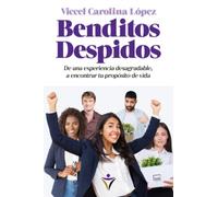 Benditos Despidos: Descubre las claves para reponerte rápidamente y dar un giro a tu vida
