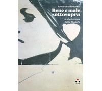 Bene e male sottosopra. La rivoluzione delle filosofe (Numeri Primi)