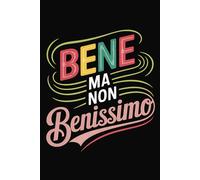 Bene ma non benissimo: Agenda settimanale divertente | Planner con frasi divertenti per organizzarti senza stress | Idea regalo