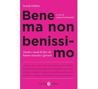 Bene ma non benissimo. Parole e modi di dire che hanno stancato i giovani (Lingue e letterature Carocci)
