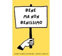 BENE MA NON BENISSIMO: Quaderno a righe, notebook divertente per colleghi, amici e parenti, taccuino per appunti e regali divertenti (Quando le parole non bastano... mostra il cartello)