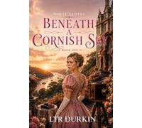 Beneath A Cornish Sky: A Historical Fiction Novel of Love, Family and Legacy (White Gloves)