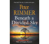 Beneath a Divided Sky: One land. One sky. A nation torn apart. (Tides of Empire)