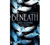 Beneath: A Novel: 1 (The Rebirth Series)