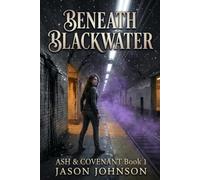 Beneath Blackwater (Ash & Covenant)