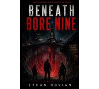 Beneath Bore Nine: Book One of The Debt Colony Series