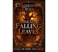 Beneath Falling Leaves: A Saga of Gods and Kings