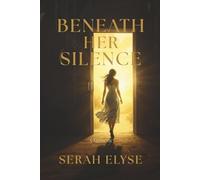Beneath Her Silence