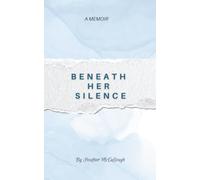 Beneath Her Silence: A Memoir